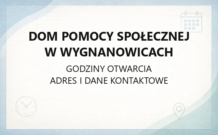 Dom Pomocy Społecznej w Wygnanowicach - kontakt, przyjęcie, opłaty i usługi