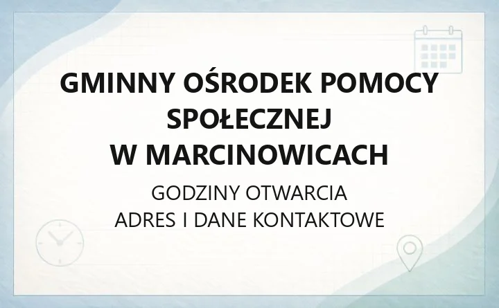 Gminny Ośrodek Pomocy Społecznej w Marcinowicach - kontakt, godziny, świadczenia