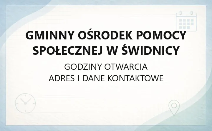 Gminny Ośrodek Pomocy Społecznej w Świdnicy - kontakt, godziny, wnioski i pomoc dla rodzin