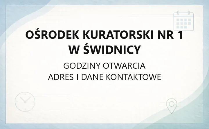 Ośrodek Kuratorski nr 1 w Świdnicy - kontakt, godziny i zasady pracy