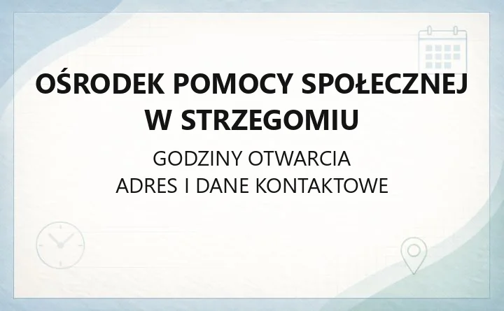 Ośrodek Pomocy Społecznej w Strzegomiu - kontakt, godziny, świadczenia i zasiłki