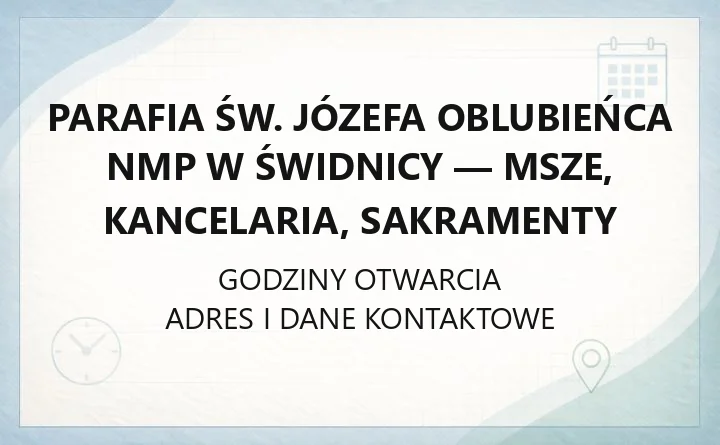 Parafia św. Józefa Oblubieńca NMP w Świdnicy - msze, kancelaria, sakramenty