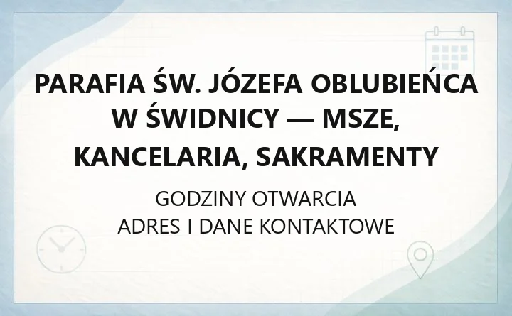 Parafia św. Józefa Oblubieńca w Świdnicy - msze, kancelaria, sakramenty