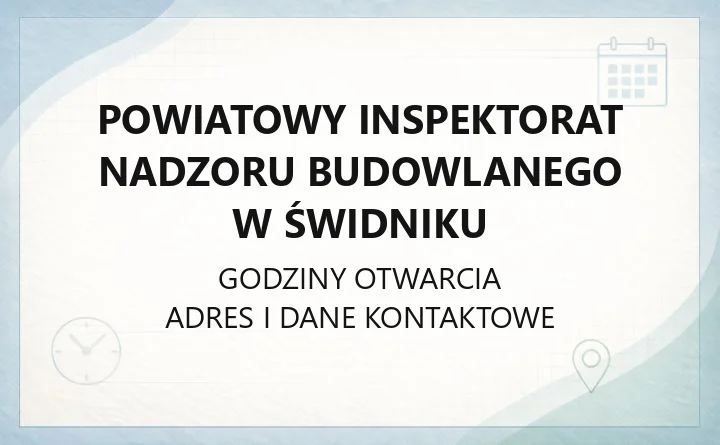Powiatowy Inspektorat Nadzoru Budowlanego w Świdniku - kontakt, godziny, zgłoszenia