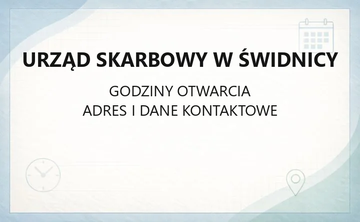 Urząd Skarbowy w Świdnicy - kontakt, godziny, e-usługi i zasięg terytorialny