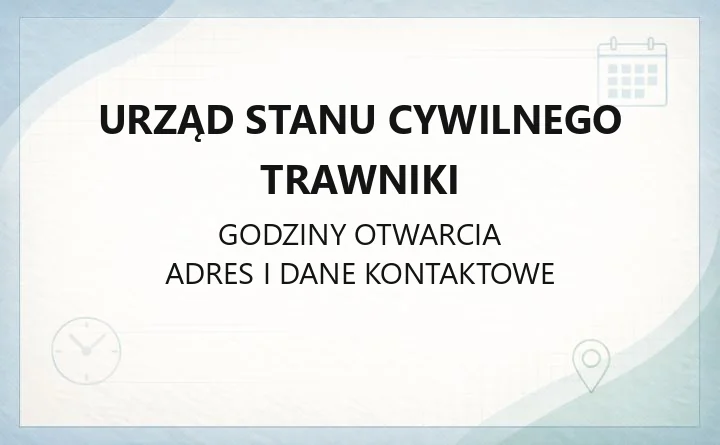 Urząd Stanu Cywilnego Trawniki - kontakt, wydziały, sprawy do załatwienia