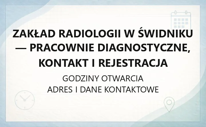 Zakład Radiologii w Świdniku - pracownie diagnostyczne, kontakt i rejestracja