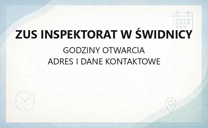 ZUS Inspektorat w Świdnicy - kontakt, godziny, e-usługi i dojazd