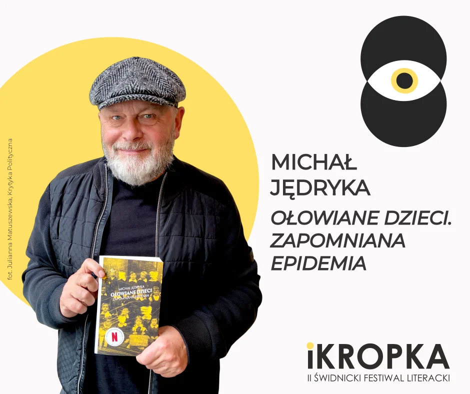 Grafika promocyjna wydarzenia „Ołowiane dzieci. Zapomniana epidemia” – spotkanie autorskie z Michałem Jędryką