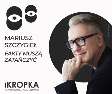 Grafika promocyjna wydarzenia „Fakty muszą zatańczyć” – spotkanie autorskie z Mariuszem Szczygłem