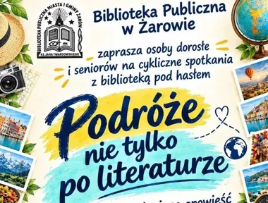 Grafika promocyjna wydarzenia Podróże nie tylko po literaturze – spotkanie dla dorosłych i seniorów