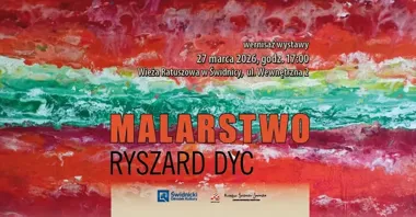 Grafika promocyjna wydarzenia Wernisaż wystawy malarstwa Ryszarda Dyca w Wieży Ratuszowej