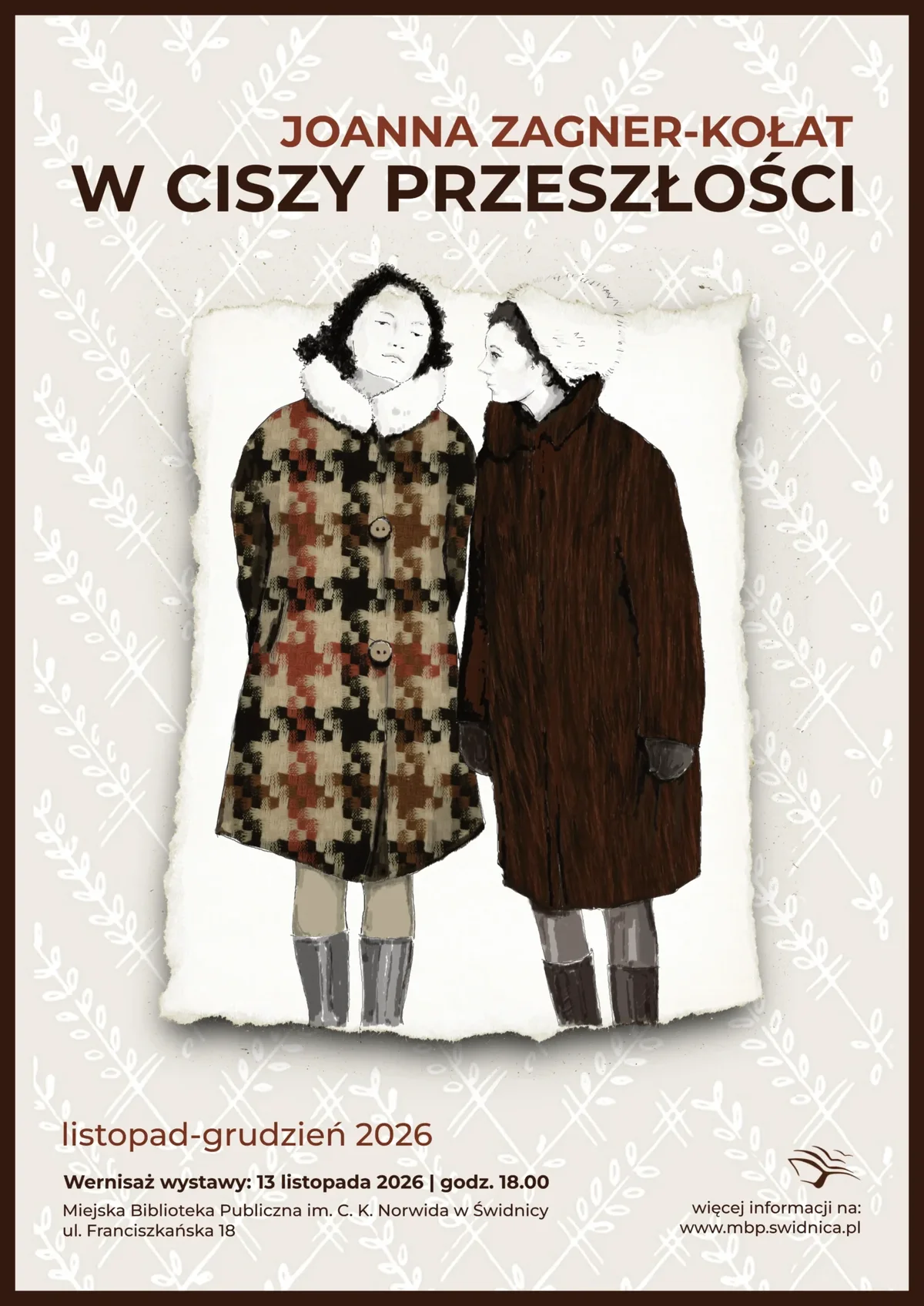 Grafika promocyjna wydarzenia Wernisaż wystawy „W ciszy przeszłości” Joanny Zagner-Kołat