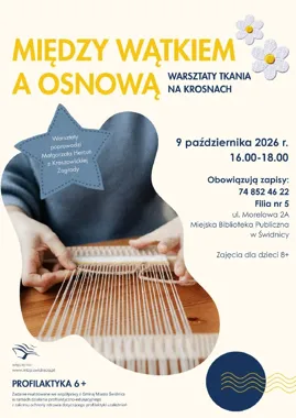W Świdnicy dzieci poznają tajemnice krosna i własnoręcznie utkaną opowieść