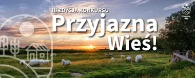 Nowy nabór do „Przyjaznej wsi” szuka projektów, które zmieniają codzienność